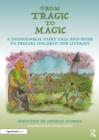 From Tragic to Magic: A Phonological Fairy Tale and Guide to Prepare Children for Literacy - eBook