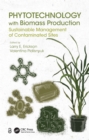 Phytotechnology with Biomass Production : Sustainable Management of Contaminated Sites - eBook