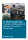 Off-Site Enhanced Biogas Production with Concomitant Pathogen Removal from Faecal Matter - eBook