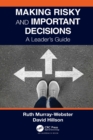 Making Risky and Important Decisions : A Leader’s Guide - eBook