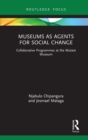 Museums as Agents for Social Change : Collaborative Programmes at the Mutare Museum - eBook