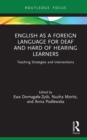 English as a Foreign Language for Deaf and Hard of Hearing Learners : Teaching Strategies and Interventions - eBook