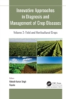 Innovative Approaches in Diagnosis and Management of Crop Diseases : Volume 2: Field and Horticultural Crops - eBook