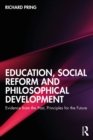Education, Social Reform and Philosophical Development : Evidence from the Past, Principles for the Future - eBook