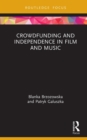 Crowdfunding and Independence in Film and Music - eBook