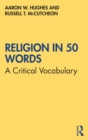 Religion in 50 Words : A Critical Vocabulary - eBook