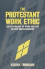 The Protestant Work Ethic : The Psychology of Work Related Beliefs and Behaviours - eBook