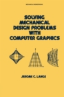 Solving Mechanical Design Problems with Computer Graphics - eBook