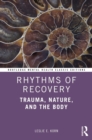 Rhythms of Recovery : Trauma, Nature, and the Body - eBook