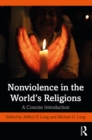 Nonviolence in the World's Religions : A Concise Introduction - eBook