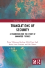 Translations of Security : A Framework for the Study of Unwanted Futures - eBook