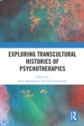 Exploring Transcultural Histories of Psychotherapies - eBook