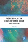 Women Police in Contemporary China : Gender and Policing - eBook