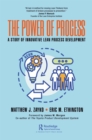 The Power of Process : A Story of Innovative Lean Process Development - eBook