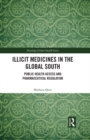 Illicit Medicines in the Global South : Public Health Access and Pharmaceutical Regulation - eBook