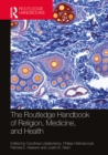 The Routledge Handbook of Religion, Medicine, and Health - eBook