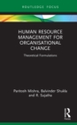 Human Resource Management for Organisational Change : Theoretical Formulations - eBook
