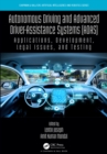 Autonomous Driving and Advanced Driver-Assistance Systems (ADAS) : Applications, Development, Legal Issues, and Testing - eBook