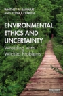 Environmental Ethics and Uncertainty : Wrestling with Wicked Problems - eBook
