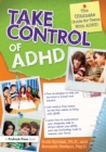 Take Control of ADHD : The Ultimate Guide for Teens With ADHD - eBook