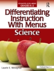 Differentiating Instruction With Menus : Science (Grades K-2) - eBook