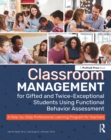 Classroom Management for Gifted and Twice-Exceptional Students Using Functional Behavior Assessment : A Step-by-Step Professional Learning Program for Teachers - eBook
