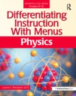 Differentiating Instruction With Menus : Physics (Grades 9-12) - eBook