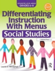 Differentiating Instruction With Menus : Social Studies (Grades 6-8) - eBook