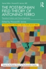 The Post-Bionian Field Theory of Antonino Ferro : Theoretical Analysis and Clinical Application - eBook