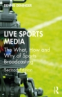 Live Sports Media : The What, How and Why of Sports Broadcasting - eBook