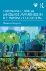 Cultivating Critical Language Awareness in the Writing Classroom - eBook
