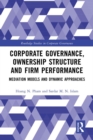 Corporate Governance, Ownership Structure and Firm Performance : Mediation Models and Dynamic Approaches - eBook