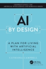 AI by Design : A Plan for Living with Artificial Intelligence - eBook