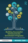 Building Successful Extracurricular Enrichment Programs : The Essential How-To Guide for Schools and Communities - eBook