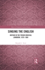Singing the English : Britain in the French Musical Lowbrow, 1870-1904 - eBook