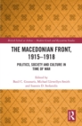 The Macedonian Front, 1915-1918 : Politics, Society and Culture in Time of War - eBook