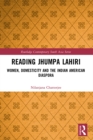 Reading Jhumpa Lahiri : Women, Domesticity and the Indian American Diaspora - eBook