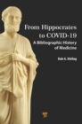 From Hippocrates to COVID-19 : A Bibliographic History of Medicine - eBook