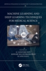 Machine Learning and Deep Learning Techniques for Medical Science - eBook