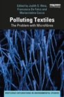 Polluting Textiles : The Problem with Microfibres - eBook
