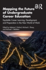 Mapping the Future of Undergraduate Career Education : Equitable Career Learning, Development, and Preparation in the New World of Work - eBook