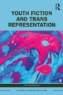 Youth Fiction and Trans Representation - eBook