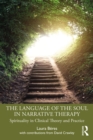 The Language of the Soul in Narrative Therapy : Spirituality in Clinical Theory and Practice - eBook