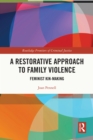 A Restorative Approach to Family Violence : Feminist Kin-Making - eBook