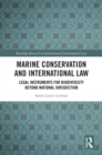 Marine Conservation and International Law : Legal Instruments for Biodiversity Beyond National Jurisdiction - eBook