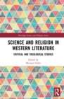 Science and Religion in Western Literature : Critical and Theological Studies - eBook