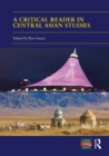 A Critical Reader in Central Asian Studies : 40 Years of Central Asian Survey - eBook
