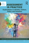 Assessment in Practice : Explorations in Identity, Culture, Policy and Inclusion - eBook