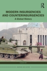 Modern Insurgencies and Counterinsurgencies : A Global History - eBook