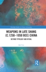Weapons in Late Shang (c.1250-1050 BCE) China : Beyond Typology and Ritual - eBook